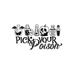pick your poison svg, halloween poison svg, halloween svg, fall svg, trick or treat svg, spooky vibes svg, boo svg, digi