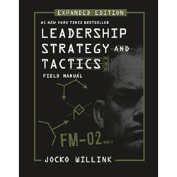 Leadership Strategy and Tactics: Field Manual Expanded Edition