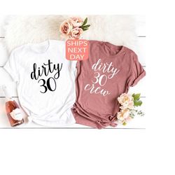 dirty 30 crew shirt, 30 birthday, dirty thirty, 30th birthday shirt, 30th birthday gift, 30 birthday gift, birthday shir