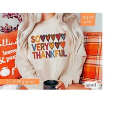 so very thankful sweatshirt, thanksgiving sweatshirt, fall sweatshirt, thanksgiving gift, thankful sweatshirt, grateful