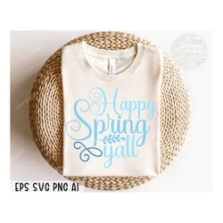 happy spring yall svg png, spring svg, welcome spring, teacher spring svg, kids spring svg, easter svg, svg files for cr