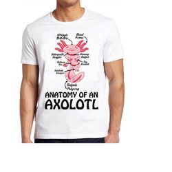 Anatomy Of An Axolotl Kawaii Mexican Fish Ocean Style Gamer Cult Meme Movie Music Cool Gift Tee T Shirt 1003