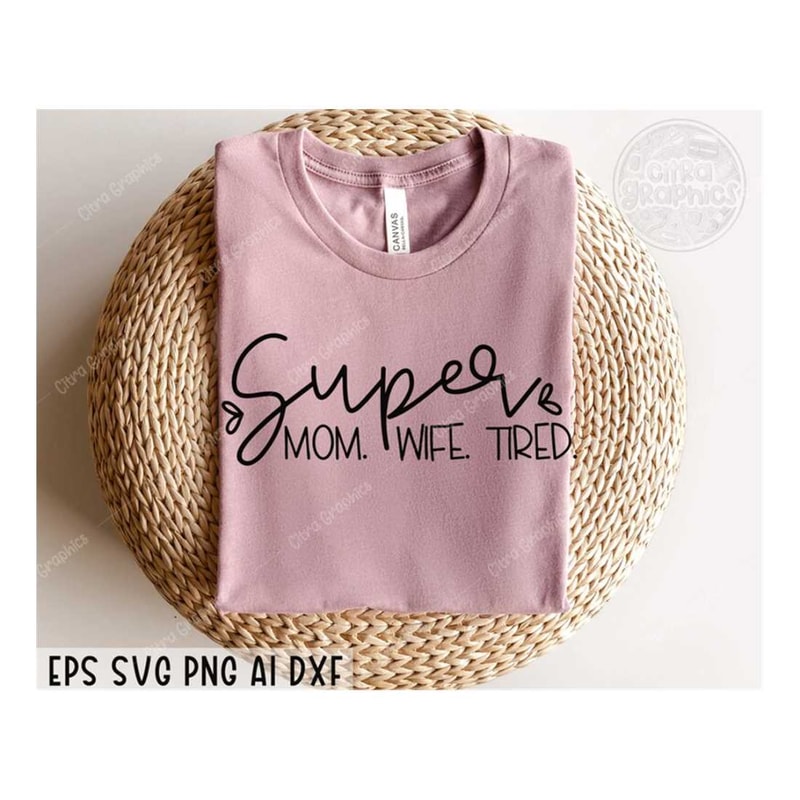MR-1410202310038-super-wife-mom-tired-svg-png-mom-life-svg-mom-shirt-svg-image-1.jpg