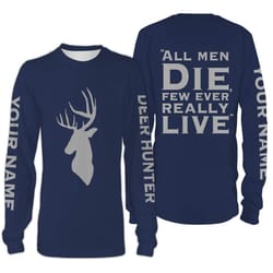 awesome deer hunting customized name shirts &8211 all men die, few ever really live &8211 fsd34
