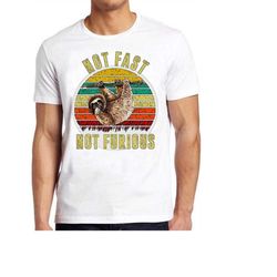 not fast not furious sloth funny slogan animal headphones birthday gift tee t shirt 486