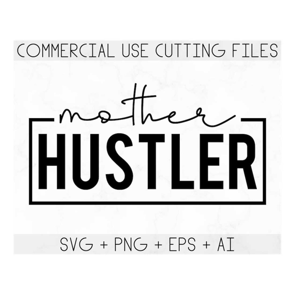 MR-14102023112947-mother-hustler-svg-hustler-svg-hustle-hard-svg-mother-svg-image-1.jpg