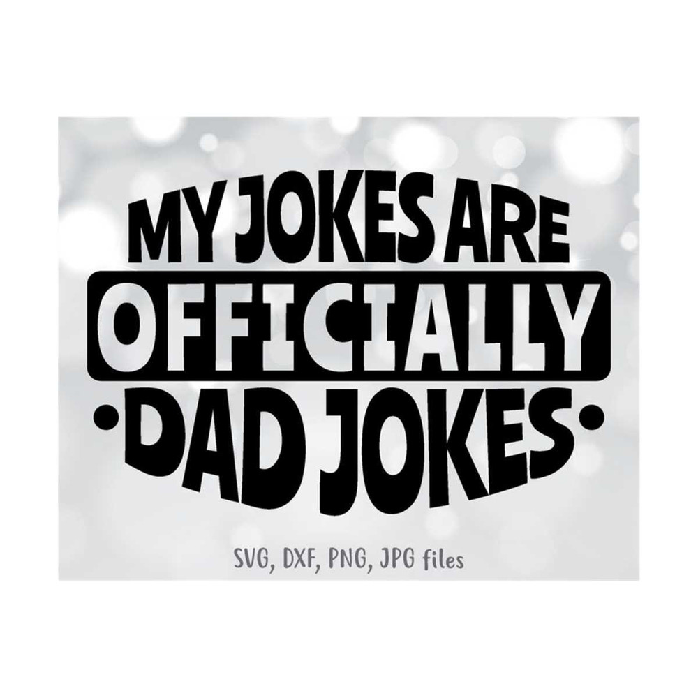 MR-14102023114324-my-jokes-are-officially-dad-jokes-svg-fathers-day-svg-funny-image-1.jpg