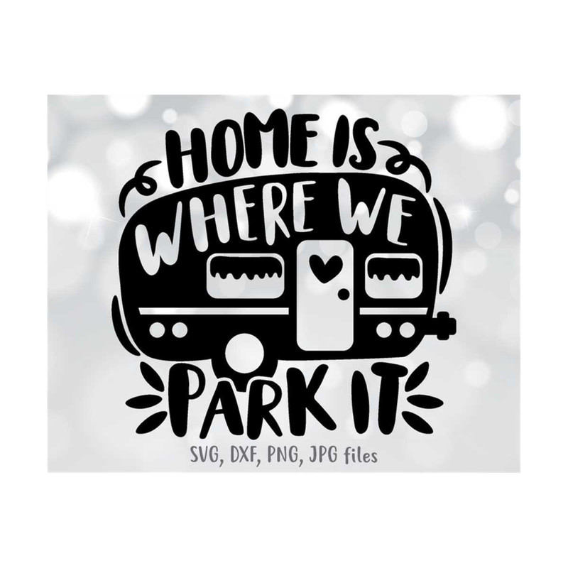 MR-1410202311462-home-is-where-we-park-it-svg-camper-svg-outdoor-lover-svg-image-1.jpg