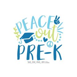 peace out pre-k svg, boy last day of pre kindergarten svg, pre-k graduation svg, hello kindergarten svg, boys pre-k svg,