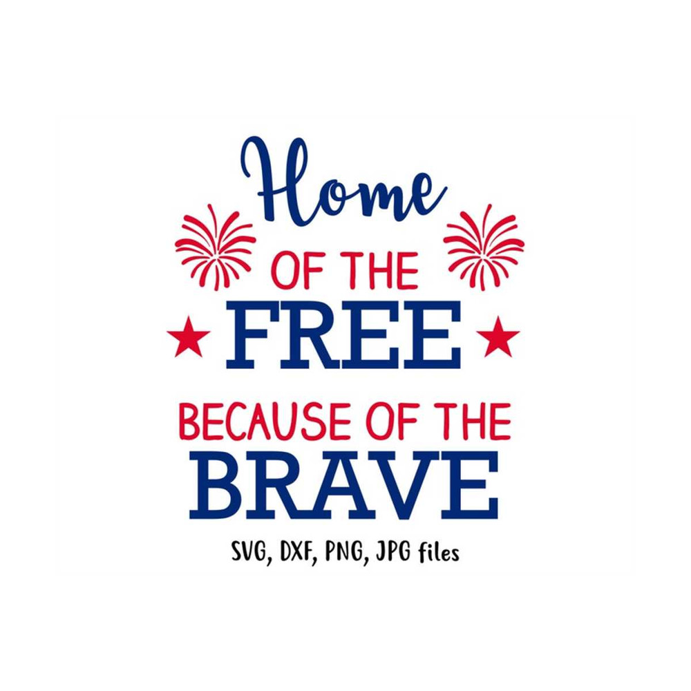 MR-1410202311534-home-of-the-free-because-of-the-brave-svg-file-4th-of-july-image-1.jpg