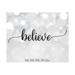 believe svg, believe sign svg, christmas svg, christmas sayings svg, christmas sign svg, cricut, silhouette cut files -