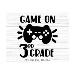 game on 3rd grade svg, video game first day of school, 3rd grade boy gaming, 3rd grade back to school shirt design, cric