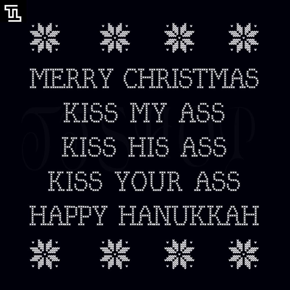 TTA65-Merry Christmas kiss my ass kiss his ass kiss your ass Happy Hanukkah PNG, Christmas PNG Download.jpg
