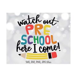 watch out preschool here i come svg, preschooler svg, kids pre school shirt svg, boys & girls back to school svg, first