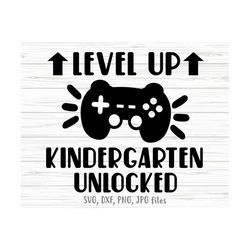 level up kindergarten unlocked svg, gamer first day of kindergarten, kindergarten boy gaming, kindergarten back to schoo