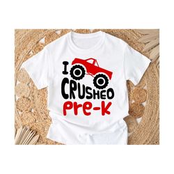 i crushed pre-k svg, last day of pre-k svg, boy pre-k graduation svg, end of pre-k truck svg