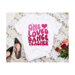 One Loved Dance Teacher svg, Dance Teacher Valentine svg, Dance Teacher svg, Valentines Day Dance Teacher svg