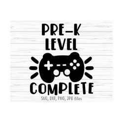 pre-k level complete svg, video game last day of prek, pre k boy gaming, pre-k graduation shirt design, cricut & silhoue