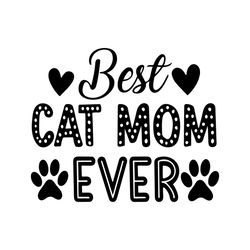 best cat mom ever svg, mom cat svg, mother's day svg, mom life svg, quote mom svg
