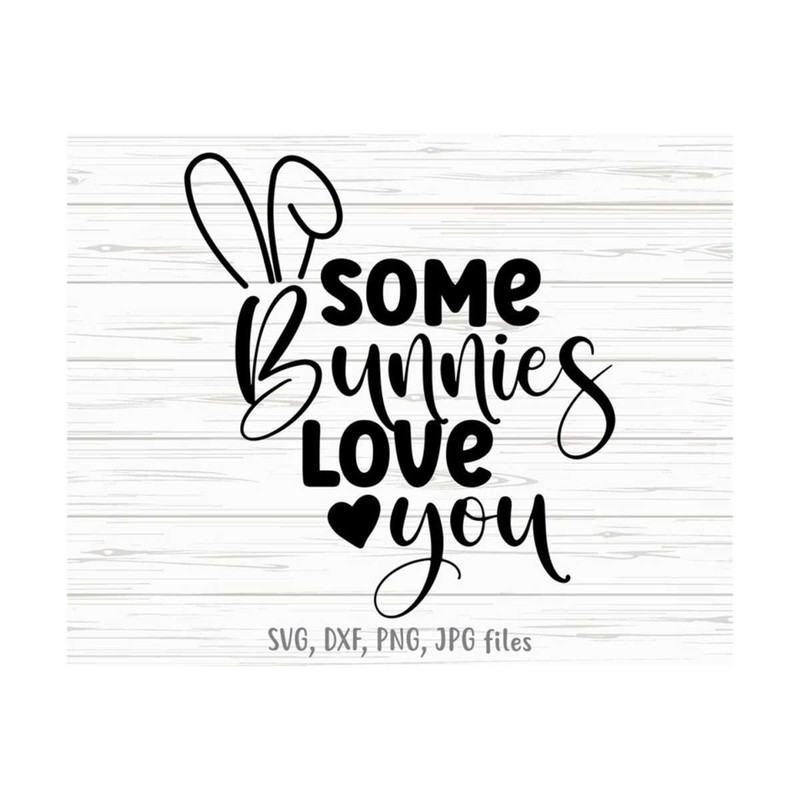 MR-1410202312925-some-bunnies-love-you-svg-kids-easter-svg-cute-bunny-svg-image-1.jpg
