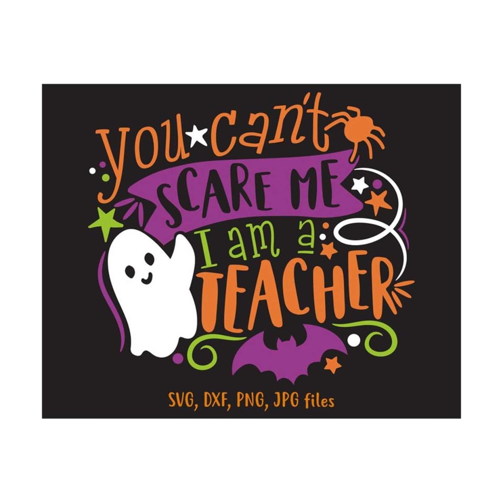 MR-1410202312105-teacher-halloween-svg-you-cant-scare-me-im-a-image-1.jpg