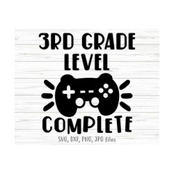 3rd grade level complete svg, video game last day of school, third grade boy gaming, 3rd grade graduation shirt design,