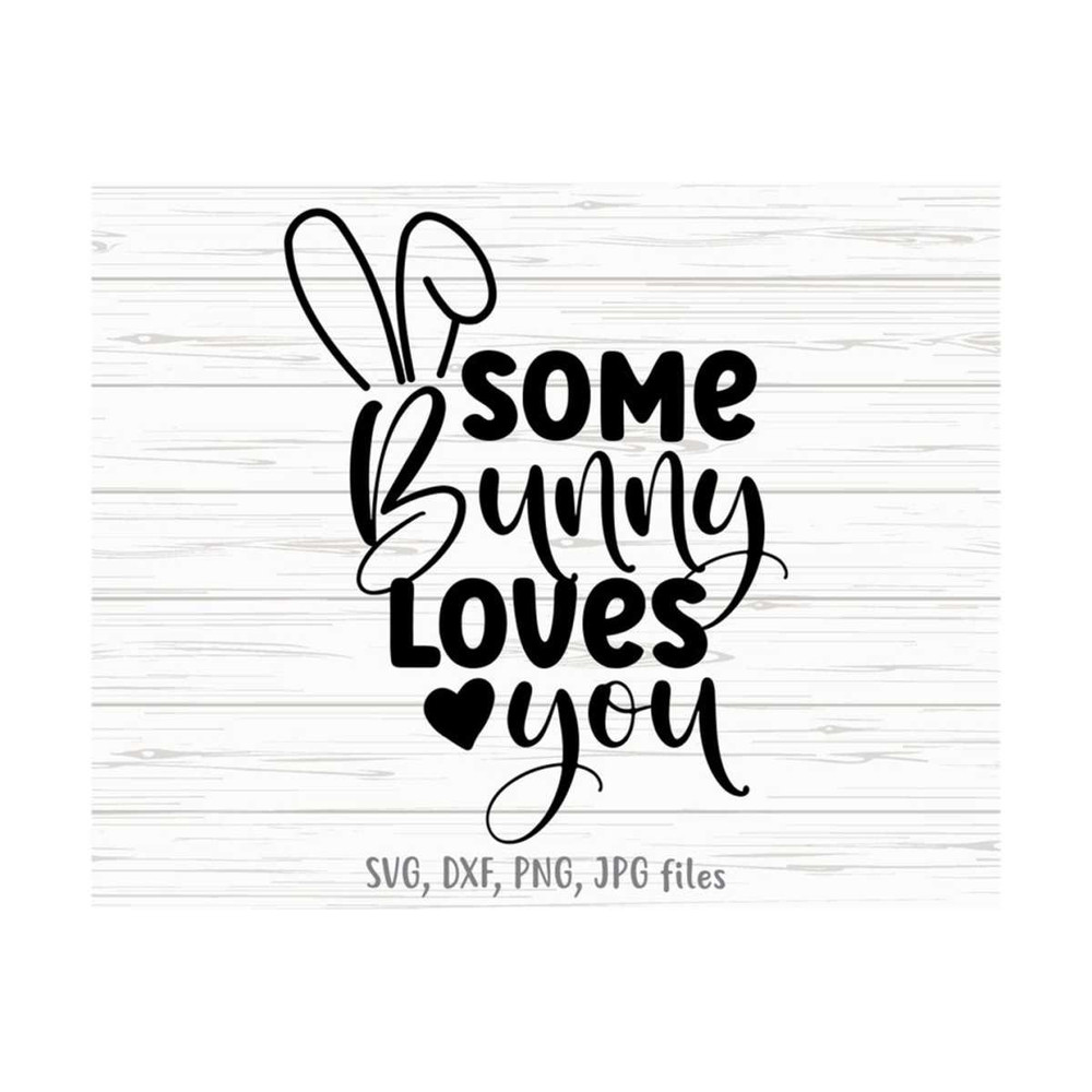 MR-14102023121453-some-bunny-loves-you-svg-kids-easter-svg-bunny-svg-cute-egg-image-1.jpg