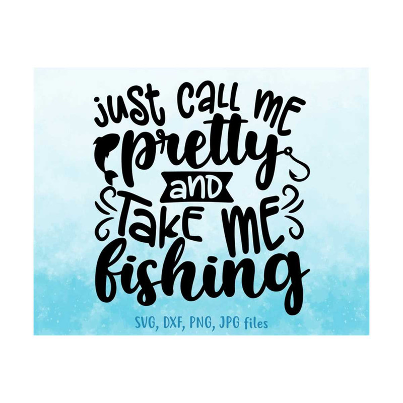 MR-14102023122456-just-call-me-pretty-take-me-fishing-svg-girl-fishing-svg-image-1.jpg