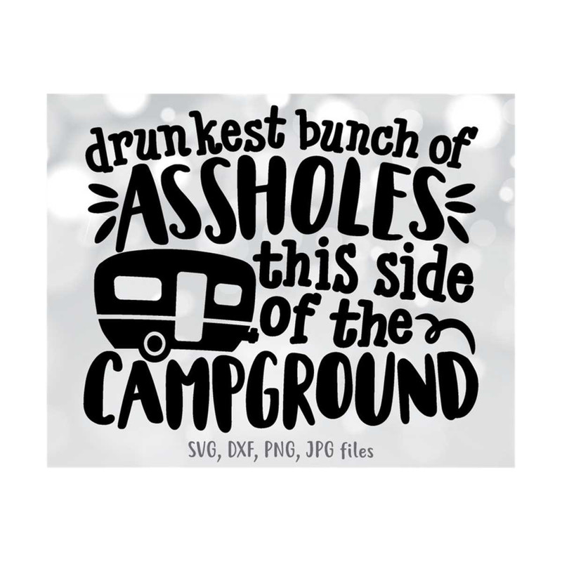 MR-1410202312285-drunkest-bunch-of-assholes-this-side-of-the-campground-image-1.jpg