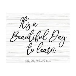 it's a beautiful day to learn svg, teacher quote svg, back to school svg, teacher mug svg | cricut & silhouette | includ