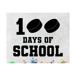 100 days of school hockey svg, boy 100th day of school outfit, hockey player 100 days of school svg, hockey svg, 100 day