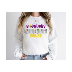 boundary issues svg, mardi gras svg, fat tuesday parade svg, funny mardi gras shirt svg, beads svg, nola 2023 svg