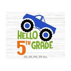 hello 5th grade boy svg, 5th grade truck svg, boy first day of school, 5th grade boy back to school | cricut & silhouet