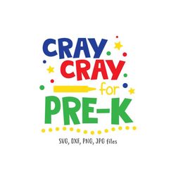 cray cray for pre-k svg, prek back to school svg, first day of pre k svg, teacher svg, kids quote, preschool svg, boys g