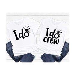 i do & i do crew svg, wedding bridal party svg, bridal matching shirts, wedding party svg, i do crew shirt design | incl