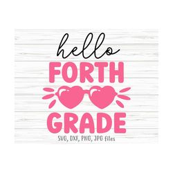 hello forth grade svg, girl 4th grade svg, 4th grade girl back to school svg, cute 4th grade teacher svg | cricut & silh