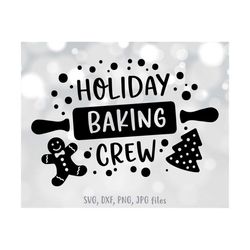holiday baking crew svg, christmas baking svg, baking crew svg, family christmas svg, baking quote, holiday baking crew