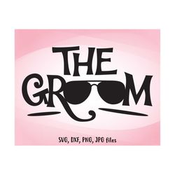 The Groom Svg, Wedding Svg, Groom Iron On, Groom Shirt Design, Groom Cricut, Groom Silhouette, Groom Cut Files, Groom Sh
