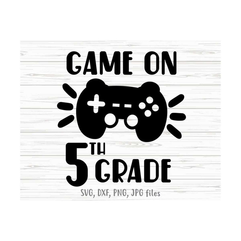 MR-14102023131645-game-on-5th-grade-svg-video-game-first-day-of-school-5th-image-1.jpg