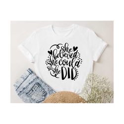 she believed she could so she did svg, inspirational svg, positive quote svg, she believed she could svg, women quotes s