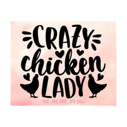 crazy chicken lady svg, chicken mom svg, chicken farm svg, chick lover svg, chicken lady shirt design, cricut & silhouet