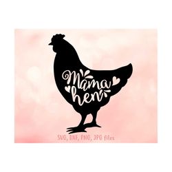 mama hen svg, chicken svg, chick lover svg, chicken shirt svg, farm mom svg, mama chicken svg, farm life svg, cricut sil