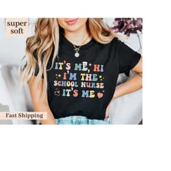 its me hi im the school nurse shirt, school nurse tshirt, school nurse gift, back to school, school nurse tee, retro sch