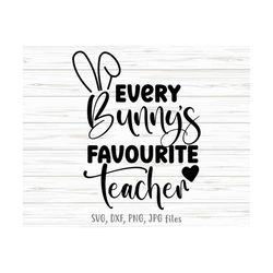 every bunny's favourite teacher svg, funny teacher easter svg, teacher easter shirt design | includes svg dxf png jpg