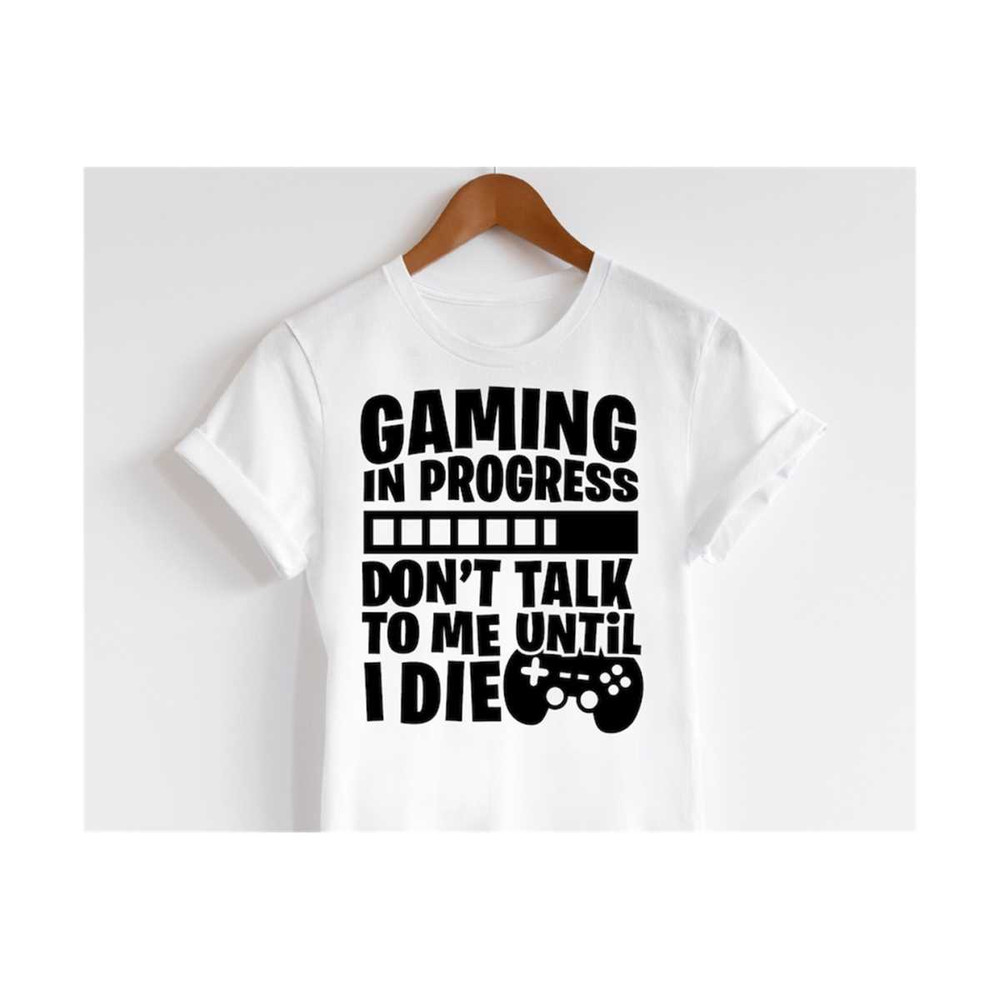 MR-14102023133836-gaming-in-progress-dont-talk-to-me-until-i-die-svg-funny-image-1.jpg
