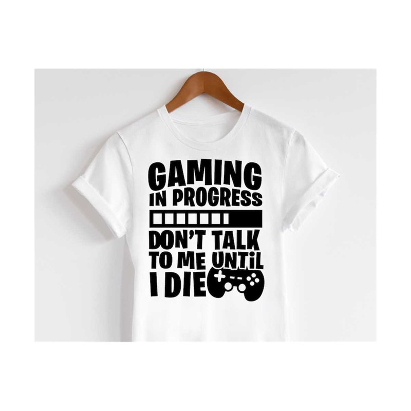 MR-14102023133836-gaming-in-progress-dont-talk-to-me-until-i-die-svg-funny-image-1.jpg