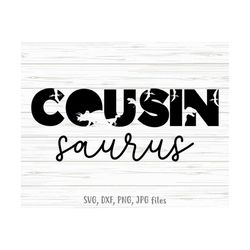 cousin saurus svg, family dinosaur svg, girls boys dino, cousinsaurus svg, kids dino family shirt designs | includes svg