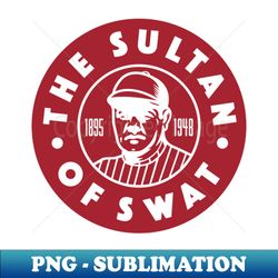 Babe Ruth - Sultan of Swat - PNG Transparent Sublimation File