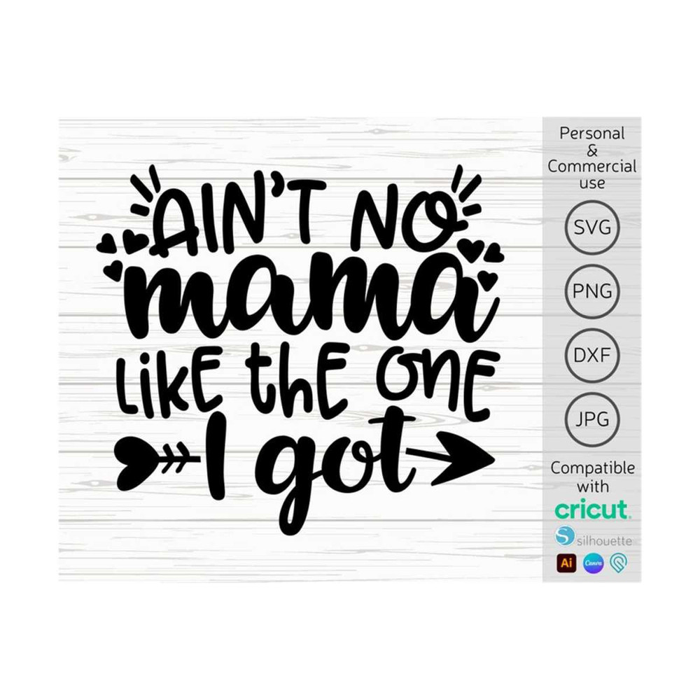 MR-14102023135355-aint-no-mama-like-the-one-i-got-svg-kids-mothers-day-image-1.jpg