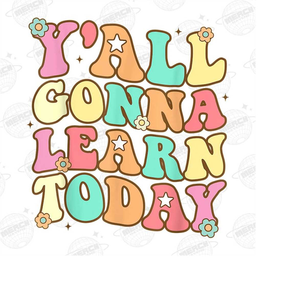 MR-14102023135747-yall-gonna-learn-today-png-back-to-school-png-teacher-png-image-1.jpg
